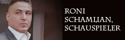 Roni Schamlian, Schauspieler - powered by Bscout® - Faire Suchmaschine & Netzwerk!